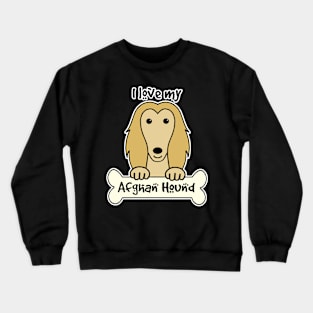 I Love My Afghan Hound Crewneck Sweatshirt